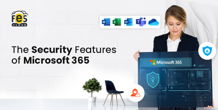 The Security Features of Microsoft 365