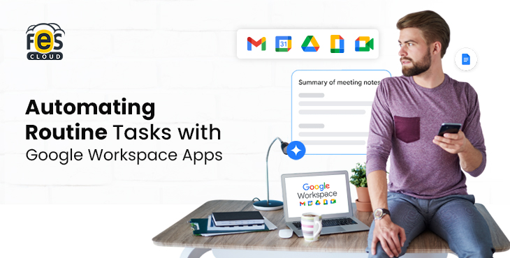 Automating Routine Tasks with Google Workspace Apps