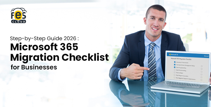 Microsoft 365 Migration Checklist for Businesses (Step-by-Step Guide 2026)