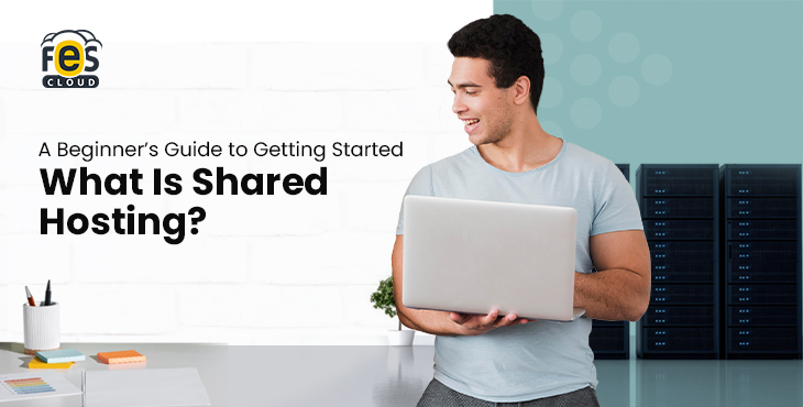 What Is Shared Hosting? A Beginner’s Guide to Getting Started (2026)