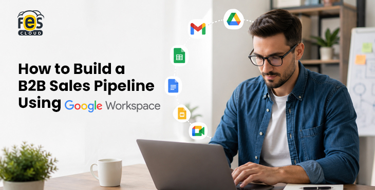 How to Build a B2B Sales Pipeline Using Google Workspace (Without a CRM)
